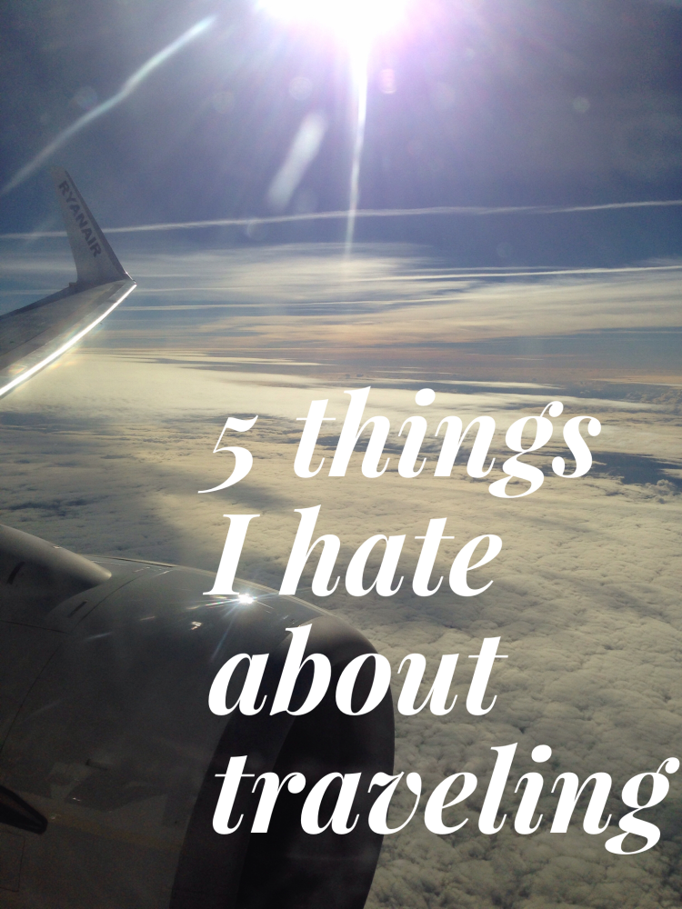 5 Things I Hate About Traveling Magnificent Escape